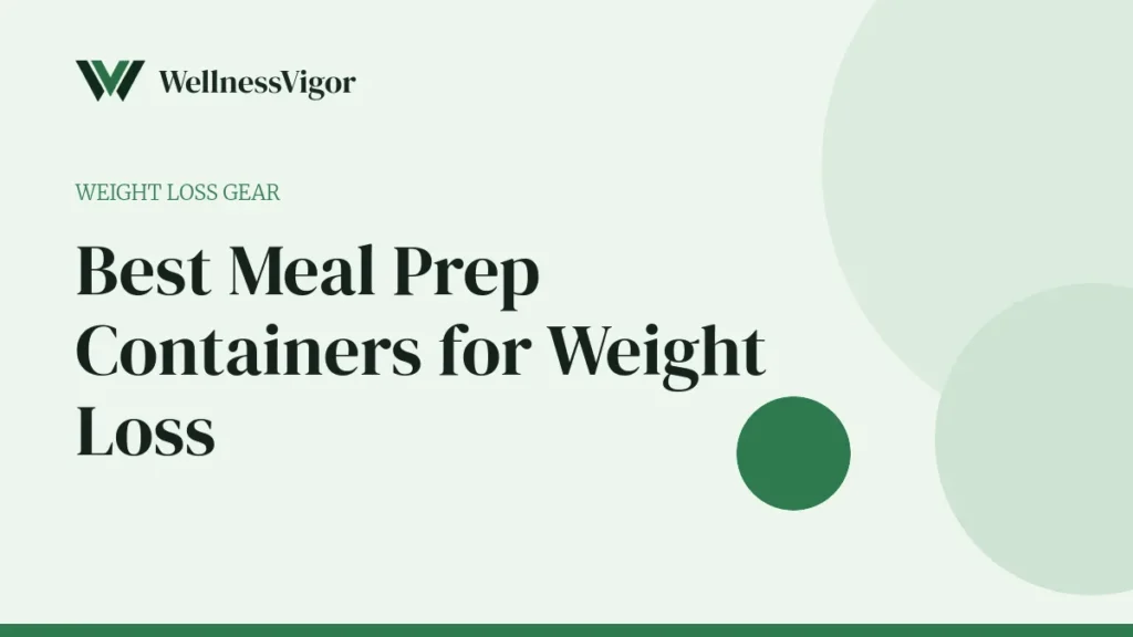 Best Meal Prep Containers for Weight Loss