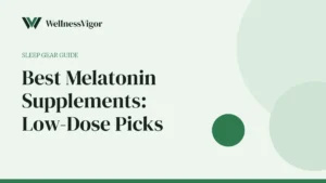 Best Melatonin Supplements: Low-Dose, Tested Picks and How to Use Them Safely