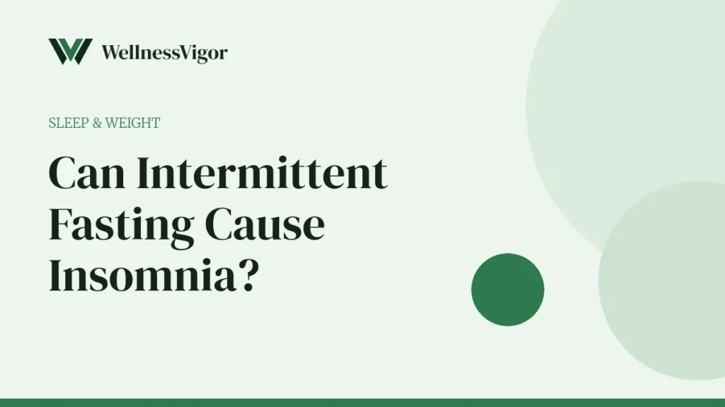 Can Intermittent Fasting Cause Insomnia? How to Fast Without Losing Sleep