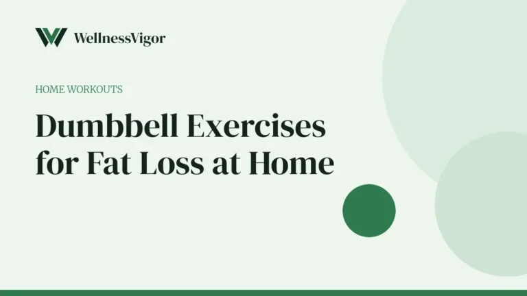 Dumbbell Exercises for Fat Loss at Home: A Beginner Full-Body Routine