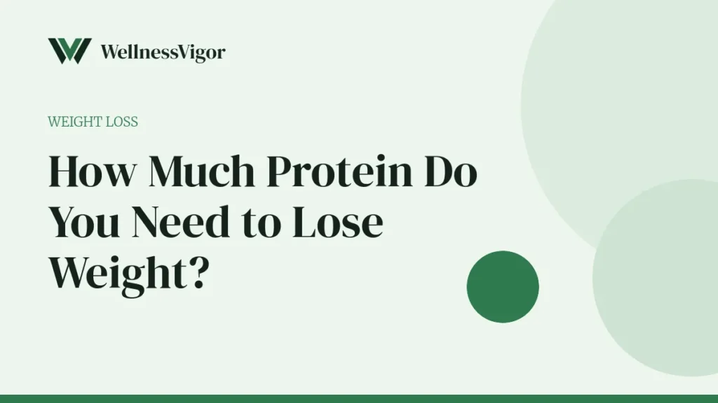 How Much Protein Do You Need to Lose Weight? A Simple Guide
