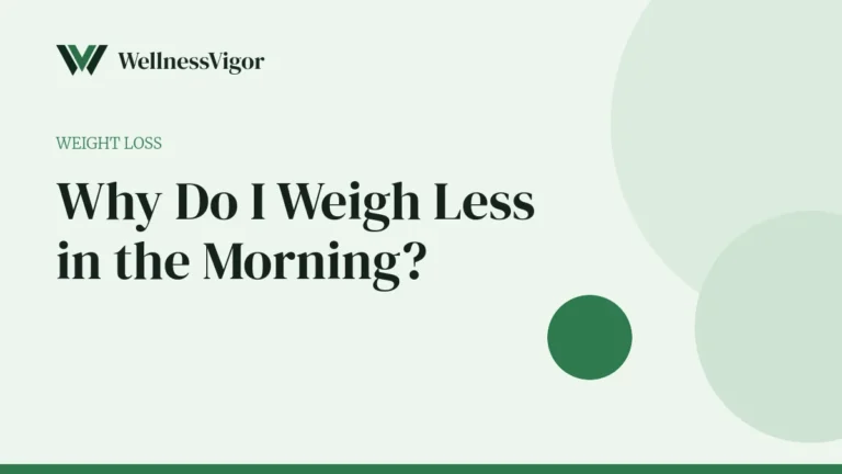 Why Do I Weigh Less in the Morning? How Much Weight You Lose Overnight